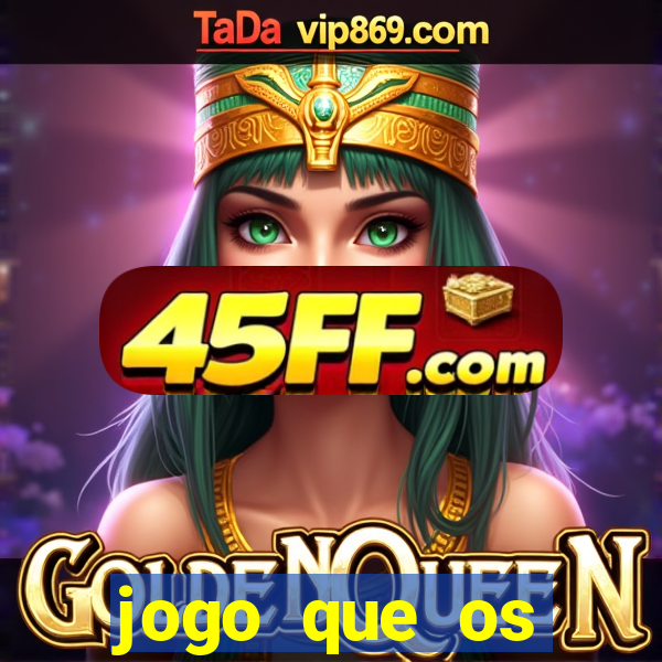 jogo que os famosos jogam para ganhar dinheiro